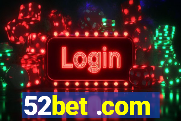 52bet .com